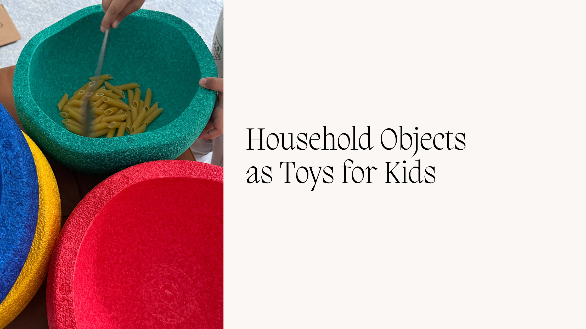 Household Objects as Toys for Kids
