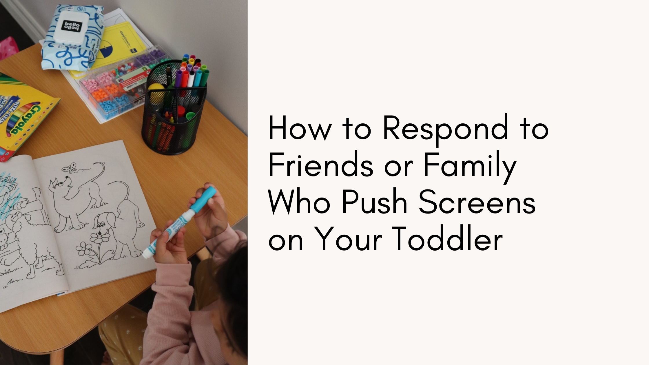 How to Respond to Friends or Family Who Push Screens on Your Toddler